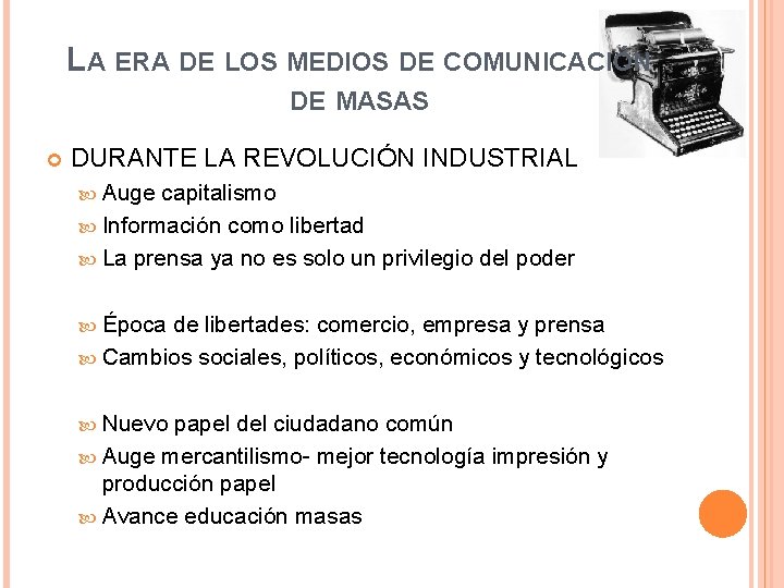 LA ERA DE LOS MEDIOS DE COMUNICACIÓN DE MASAS DURANTE LA REVOLUCIÓN INDUSTRIAL Auge