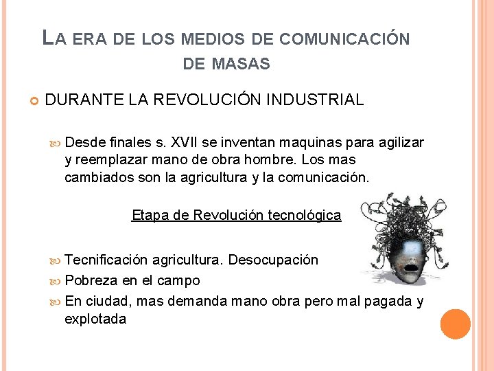 LA ERA DE LOS MEDIOS DE COMUNICACIÓN DE MASAS DURANTE LA REVOLUCIÓN INDUSTRIAL Desde