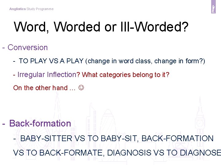Anglistics Study Programme Word, Worded or Ill-Worded? - Conversion - TO PLAY VS A