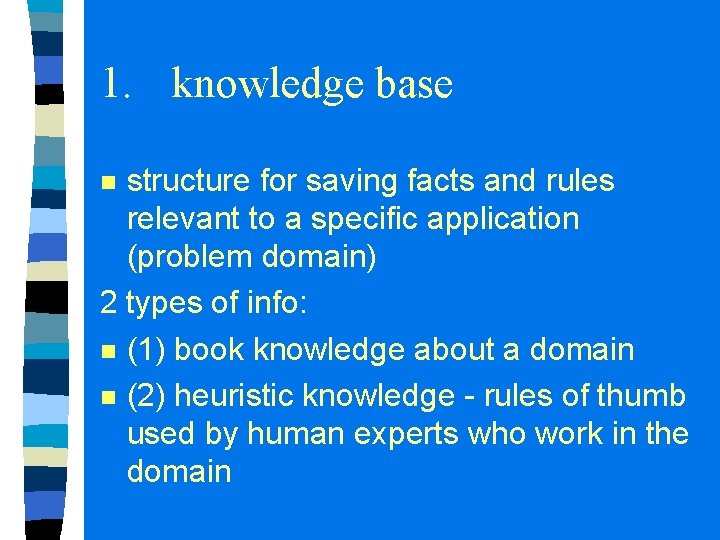 1. knowledge base structure for saving facts and rules relevant to a specific application