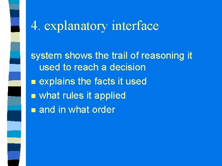 4. explanatory interface system shows the trail of reasoning it used to reach a