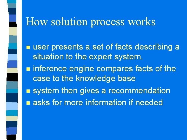 How solution process works n n user presents a set of facts describing a