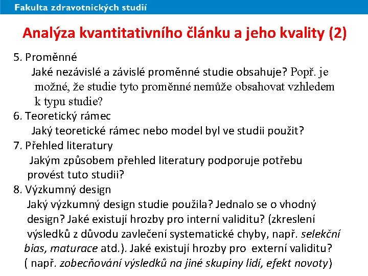 Analýza kvantitativního článku a jeho kvality (2) 5. Proměnné Jaké nezávislé a závislé proměnné