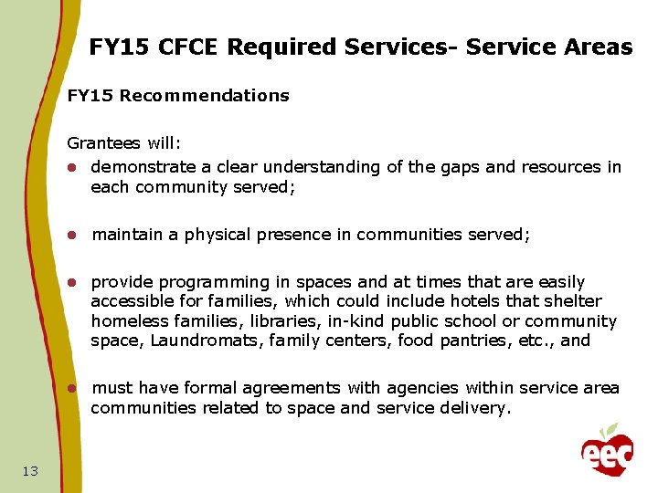 FY 15 CFCE Required Services- Service Areas FY 15 Recommendations Grantees will: l demonstrate FY 15 CFCE Required Services- Service Areas FY 15 Recommendations Grantees will: l demonstrate