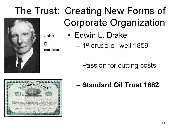 The Trust: Creating New Forms of Corporate Organization John D. Rockefeller • Edwin L.