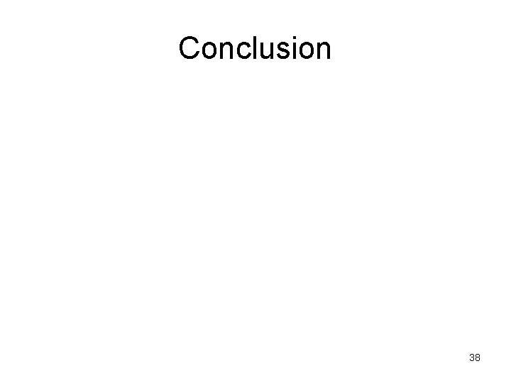 Conclusion 38 