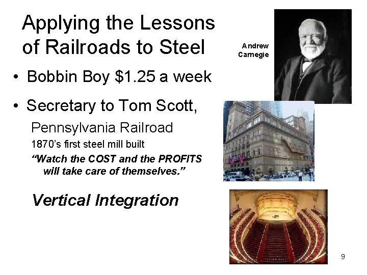 Applying the Lessons of Railroads to Steel Andrew Carnegie • Bobbin Boy $1. 25
