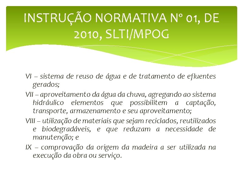 INSTRUÇÃO NORMATIVA Nº 01, DE 2010, SLTI/MPOG VI – sistema de reuso de água