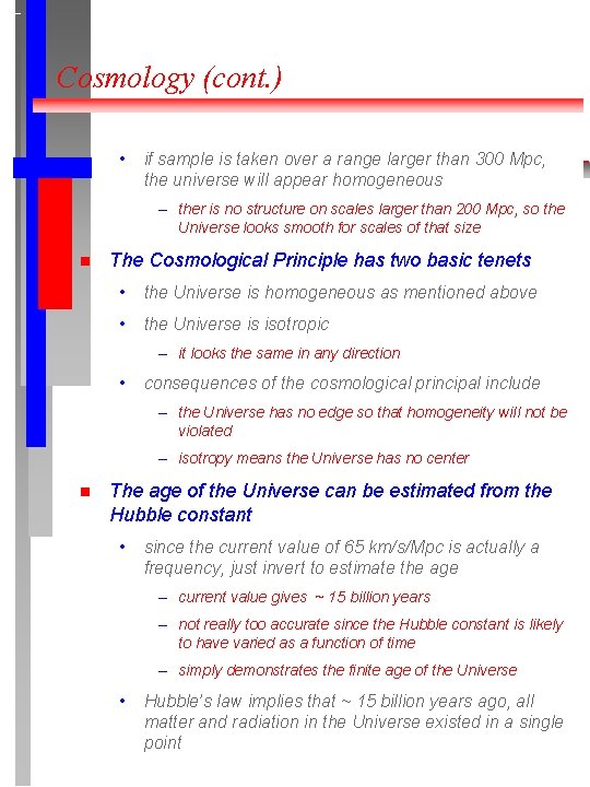 Cosmology (cont. ) • if sample is taken over a range larger than 300