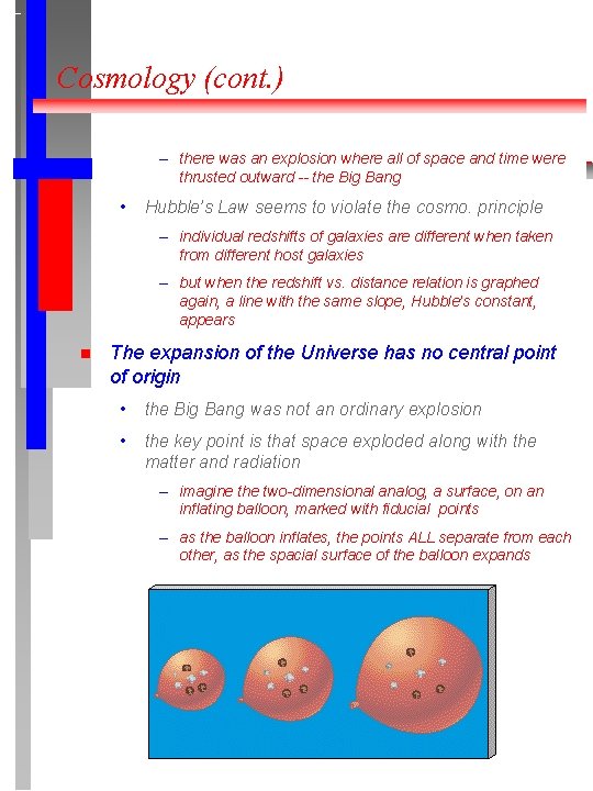 Cosmology (cont. ) – there was an explosion where all of space and time