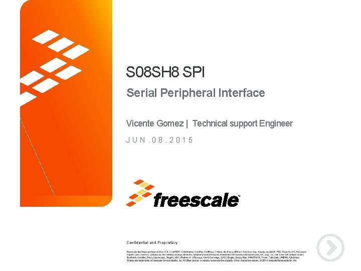 S 08 SH 8 SPI Serial Peripheral Interface Vicente Gomez | Technical support Engineer