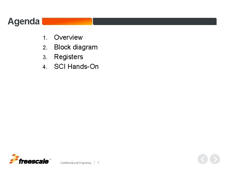 Agenda Overview 2. Block diagram 3. Registers 4. SCI Hands-On 1. TM Confidential and