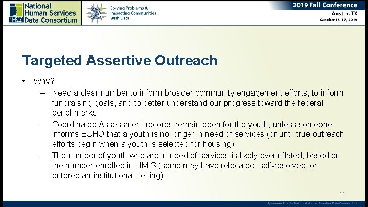 Targeted Assertive Outreach • Why? – Need a clear number to inform broader community