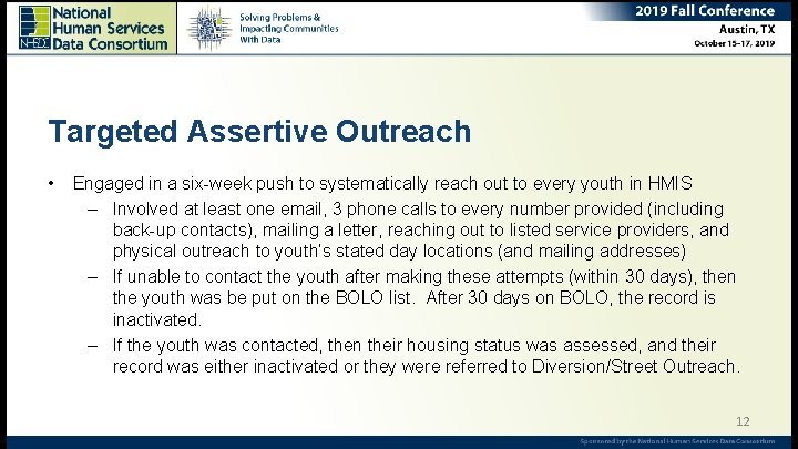 Targeted Assertive Outreach • Engaged in a six-week push to systematically reach out to