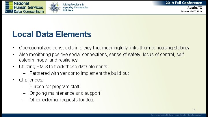 Local Data Elements • • Operationalized constructs in a way that meaningfully links them