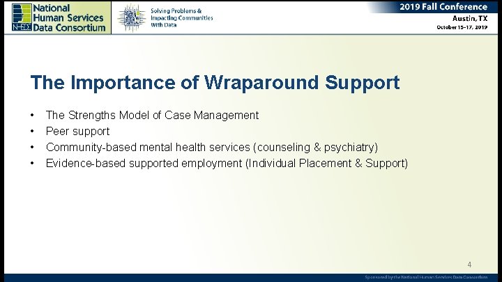 The Importance of Wraparound Support • • The Strengths Model of Case Management Peer
