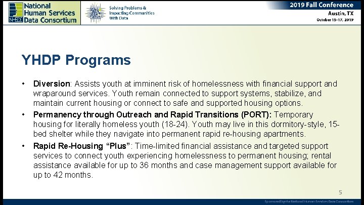 YHDP Programs • • • Diversion: Assists youth at imminent risk of homelessness with