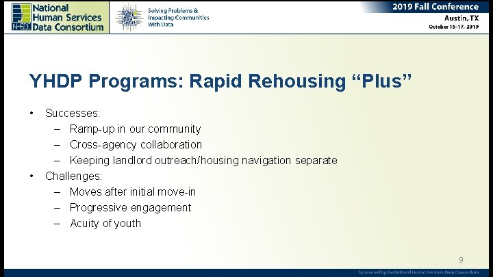 YHDP Programs: Rapid Rehousing “Plus” • • Successes: – Ramp-up in our community –