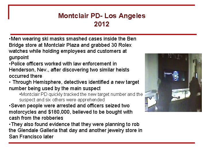 Montclair PD- Los Angeles 2012 • Men wearing ski masks smashed cases inside the Montclair PD- Los Angeles 2012 • Men wearing ski masks smashed cases inside the