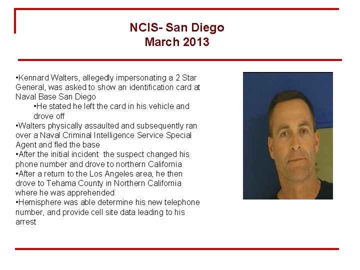 NCIS- San Diego March 2013 • Kennard Walters, allegedly impersonating a 2 Star General,