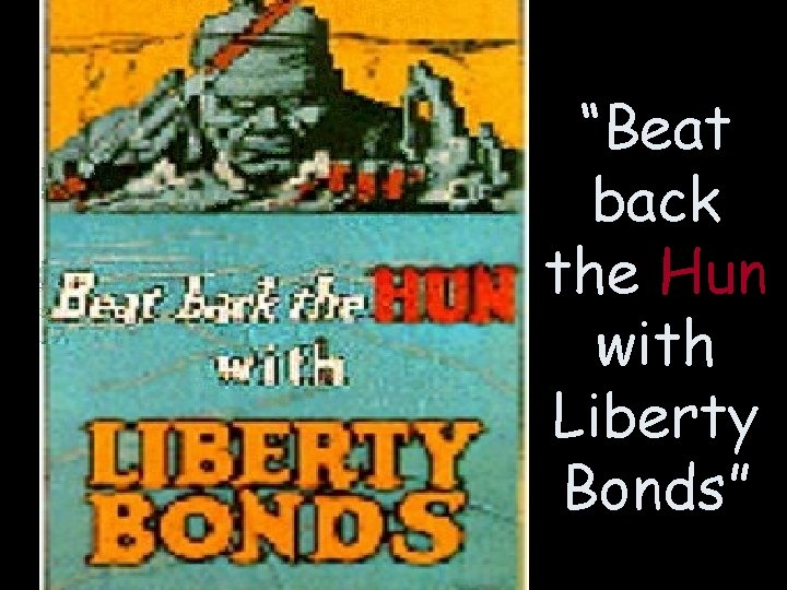 “Beat back the Hun with Liberty Bonds” 