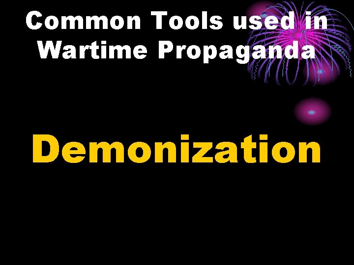 Common Tools used in Wartime Propaganda Demonization 