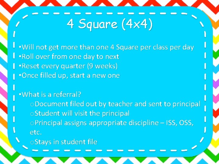 4 Square (4 x 4) • Will not get more than one 4 Square