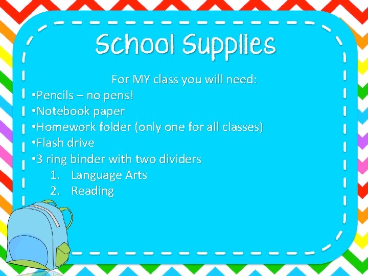 For MY class you will need: • Pencils – no pens! • Notebook paper