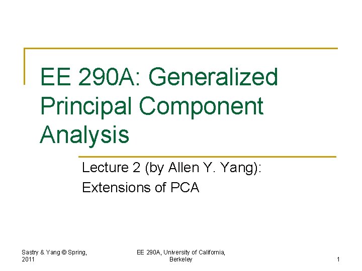 EE 290 A: Generalized Principal Component Analysis Lecture 2 (by Allen Y. Yang): Extensions