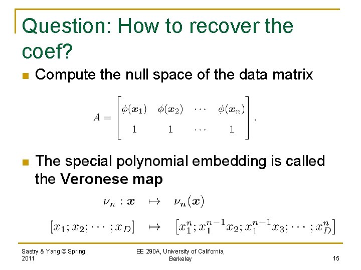 Question: How to recover the coef? n Compute the null space of the data