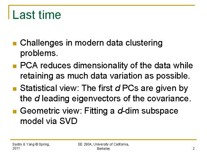 Last time n n Challenges in modern data clustering problems. PCA reduces dimensionality of