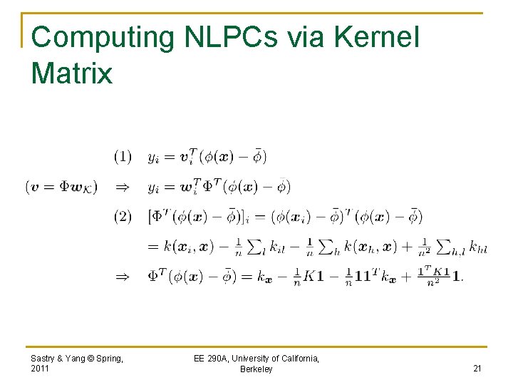 Computing NLPCs via Kernel Matrix Sastry & Yang © Spring, 2011 EE 290 A,