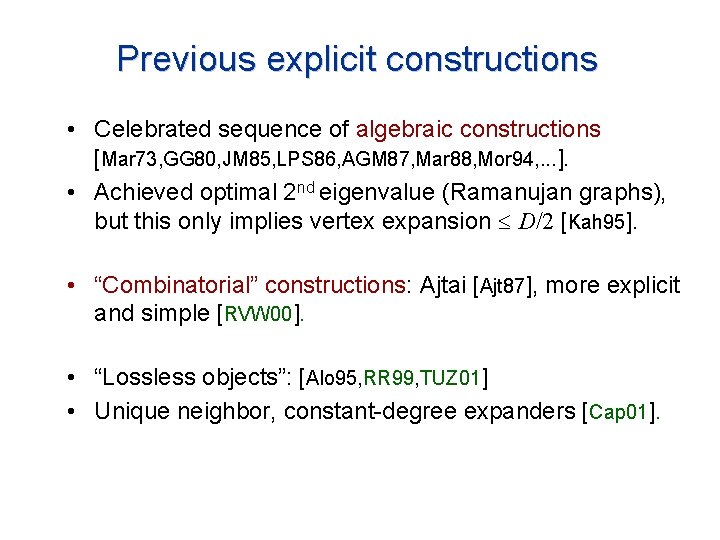 Previous explicit constructions • Celebrated sequence of algebraic constructions [Mar 73, GG 80, JM