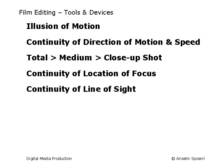 Film Editing – Tools & Devices Illusion of Motion Continuity of Direction of Motion