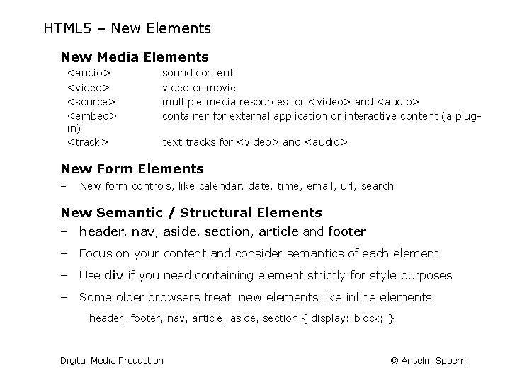 HTML 5 – New Elements New Media Elements <audio> <video> <source> <embed> in) <track>