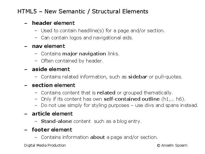 HTML 5 – New Semantic / Structural Elements ‒ header element ‒ Used to