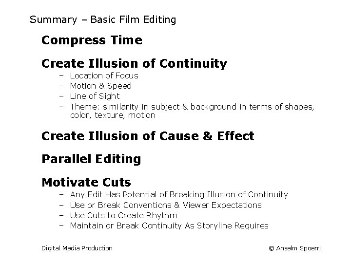 Summary – Basic Film Editing Compress Time Create Illusion of Continuity – – Location