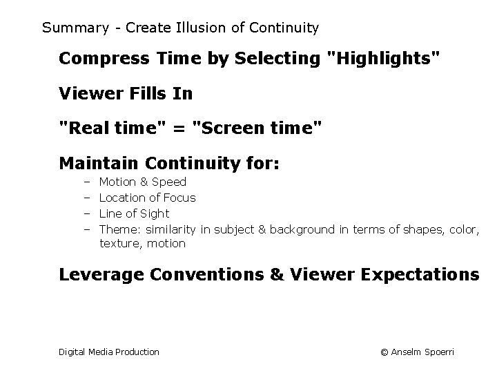 Summary - Create Illusion of Continuity Compress Time by Selecting "Highlights" Viewer Fills In