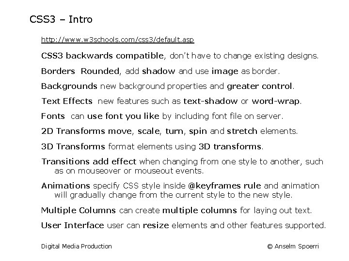 CSS 3 – Intro http: //www. w 3 schools. com/css 3/default. asp CSS 3