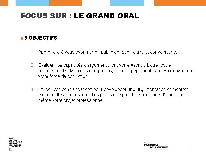 FOCUS SUR : LE GRAND ORAL ■ 3 OBJECTIFS 1. Apprendre à vous exprimer