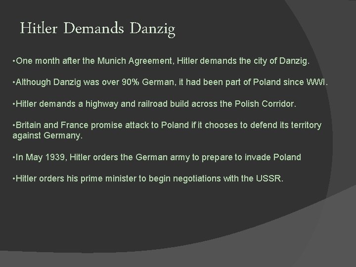 Hitler Demands Danzig • One month after the Munich Agreement, Hitler demands the city