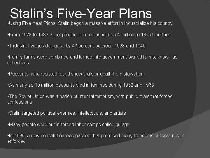 Stalin’s Five-Year Plans • Using Five-Year Plans, Stalin began a massive effort in industrialize