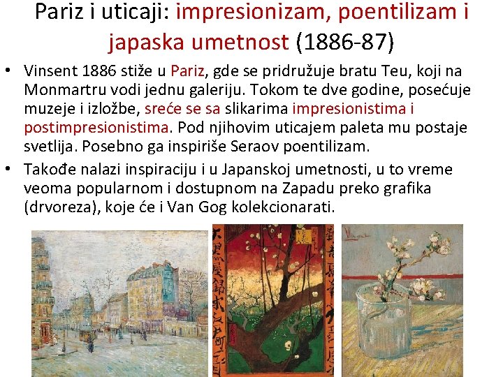 Pariz i uticaji: impresionizam, poentilizam i japaska umetnost (1886 -87) • Vinsent 1886 stiže