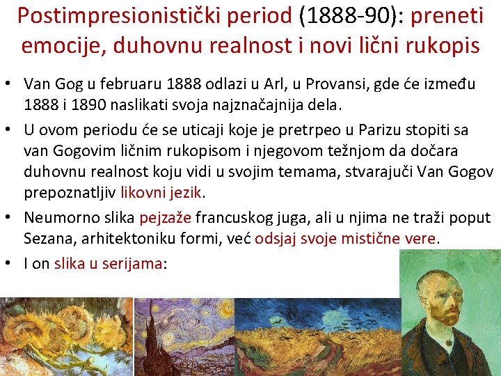 Postimpresionistički period (1888 -90): preneti emocije, duhovnu realnost i novi lični rukopis • Van