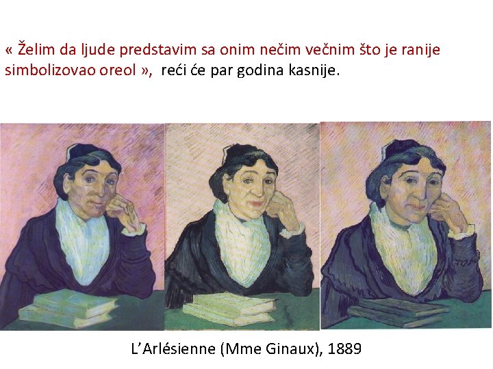  « Želim da ljude predstavim sa onim nečim večnim što je ranije simbolizovao