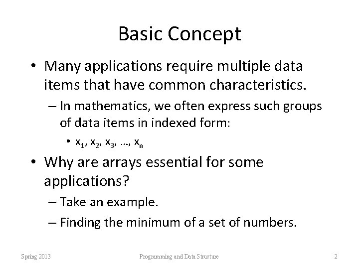 Basic Concept • Many applications require multiple data items that have common characteristics. –