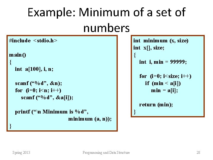 Example: Minimum of a set of numbers #include <stdio. h> int minimum (x, size)