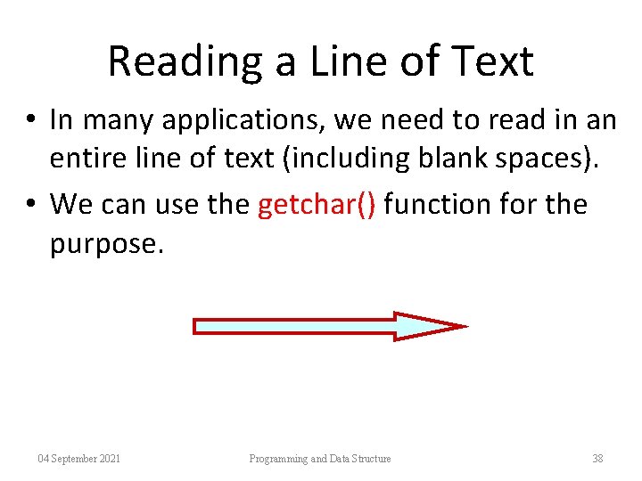 Reading a Line of Text • In many applications, we need to read in