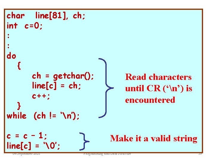 char line[81], ch; int c=0; : : do { ch = getchar(); line[c] =