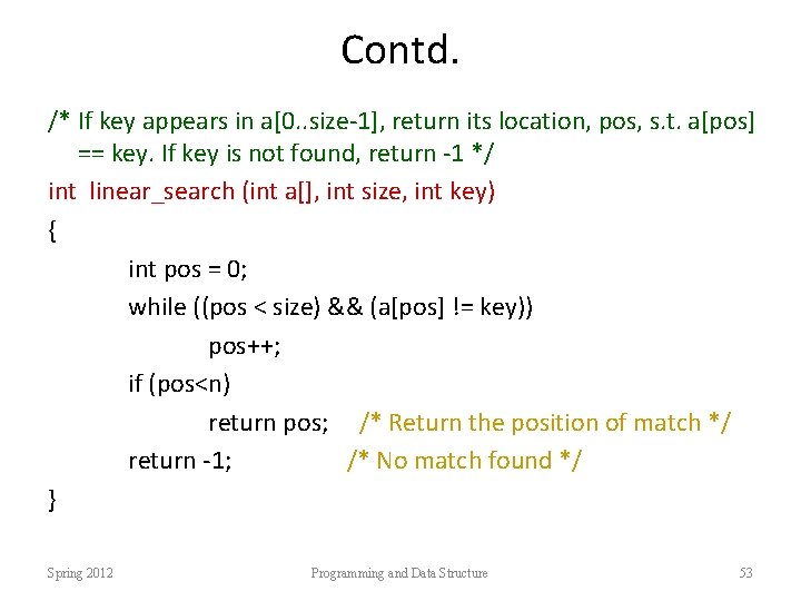 Contd. /* If key appears in a[0. . size-1], return its location, pos, s.